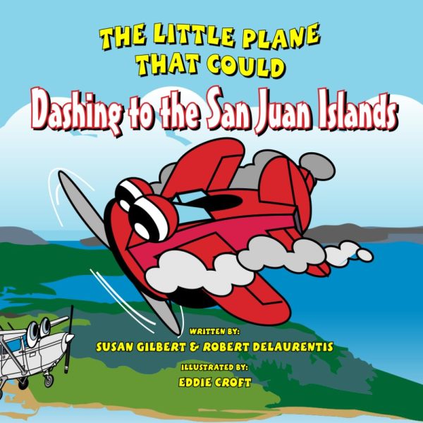 Dashing to the San Juan Islands: The Little Plane that Could (The Little Plane That Could Trilogy)